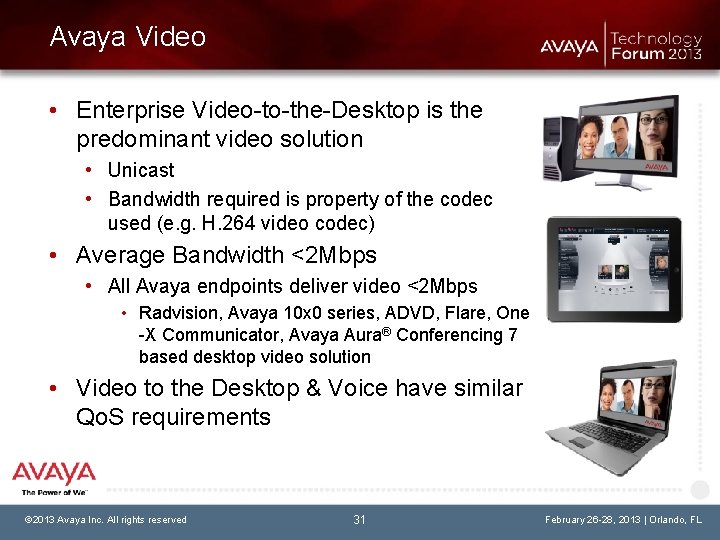 Avaya Video • Enterprise Video-to-the-Desktop is the predominant video solution • Unicast • Bandwidth