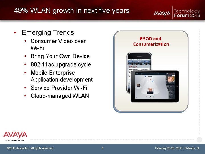 49% WLAN growth in next five years • Emerging Trends BYOD and Consumerization •