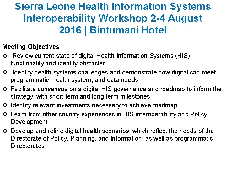 Sierra Leone Health Information Systems Interoperability Workshop 2 -4 August 2016 | Bintumani Hotel
