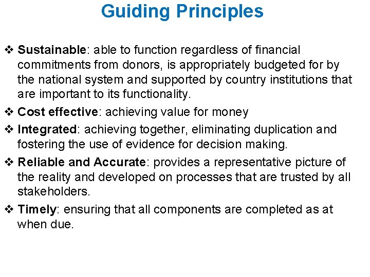 Guiding Principles v Sustainable: able to function regardless of financial commitments from donors, is
