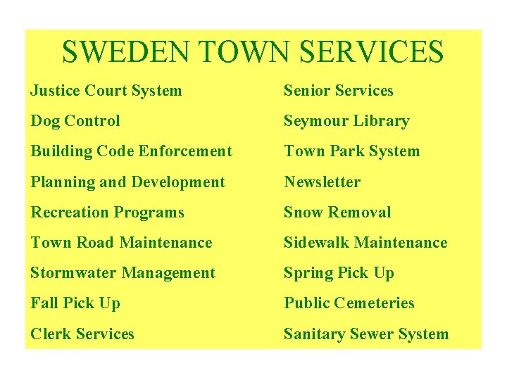  SWEDEN TOWN SERVICES Justice Court System Senior Services Dog Control Seymour Library Building