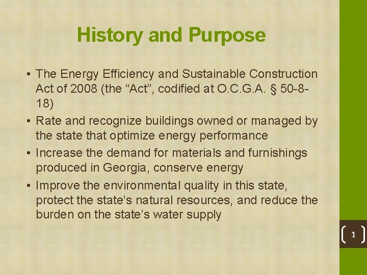 History and Purpose • The Energy Efficiency and Sustainable Construction Act of 2008 (the