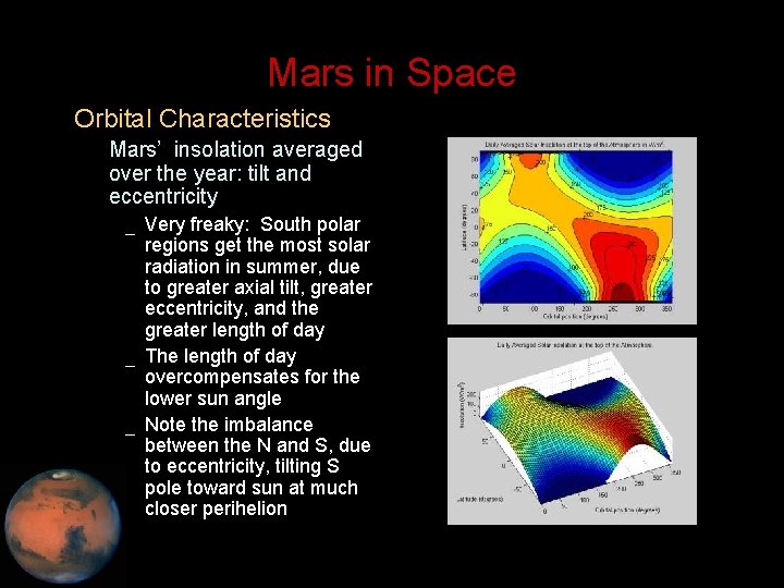 Mars in Space • Orbital Characteristics – Mars’ insolation averaged over the year: tilt