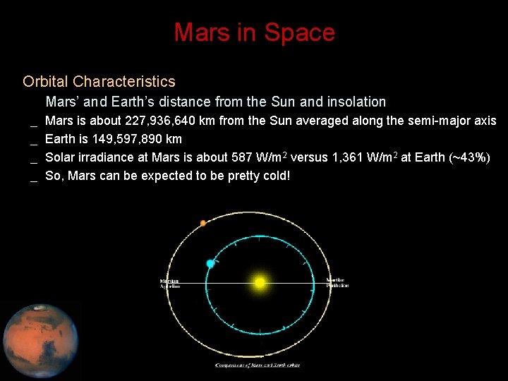 Mars in Space • Orbital Characteristics – Mars’ and Earth’s distance from the Sun