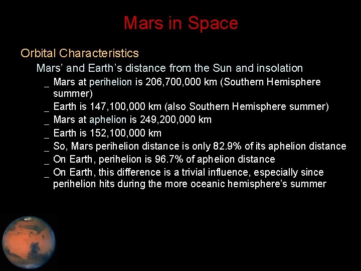 Mars in Space • Orbital Characteristics – Mars’ and Earth’s distance from the Sun