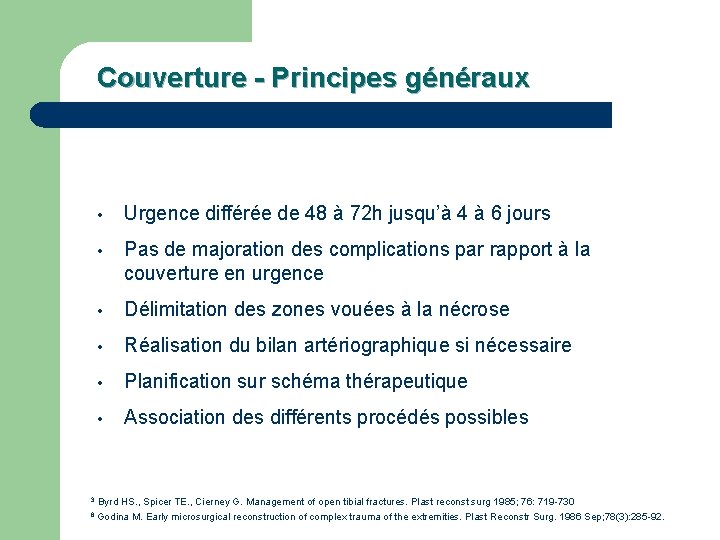 Couverture - Principes généraux • Urgence différée de 48 à 72 h jusqu’à 4