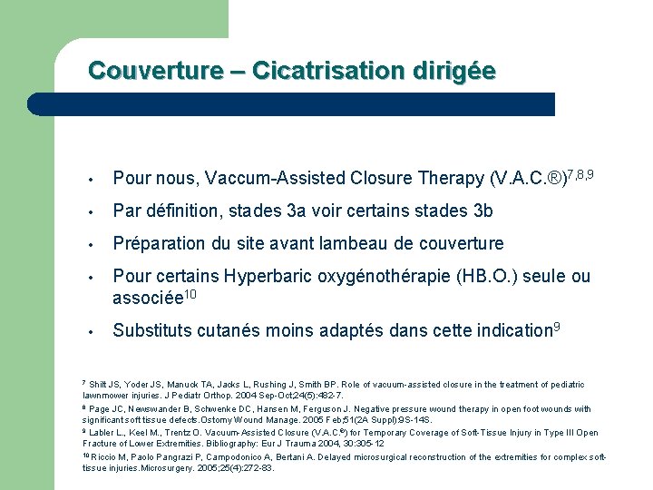 Couverture – Cicatrisation dirigée • Pour nous, Vaccum-Assisted Closure Therapy (V. A. C. ®)7,
