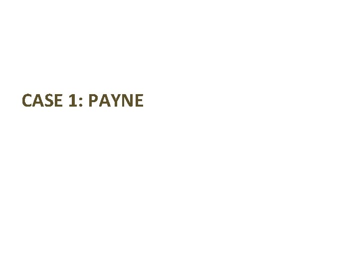CASE 1: PAYNE 