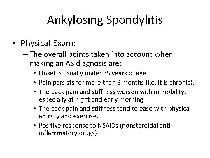 Ankylosing Spondylitis • Physical Exam: – The overall points taken into account when making