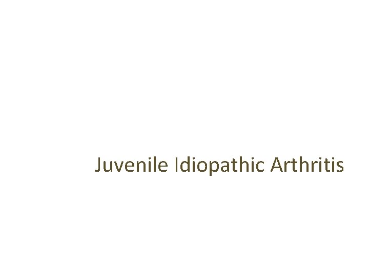 Juvenile Idiopathic Arthritis 