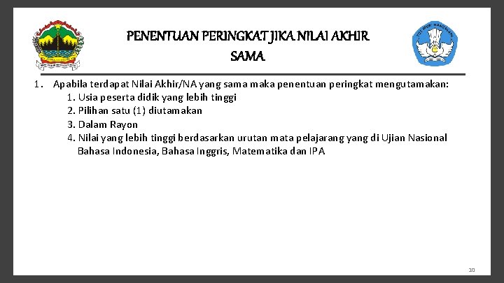 PENENTUAN PERINGKAT JIKA NILAI AKHIR SAMA 1. Apabila terdapat Nilai Akhir/NA yang sama maka