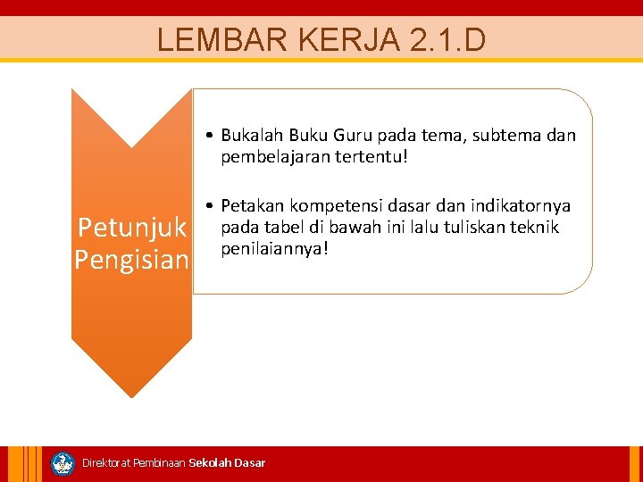 LEMBAR KERJA 2. 1. D • Bukalah Buku Guru pada tema, subtema dan pembelajaran