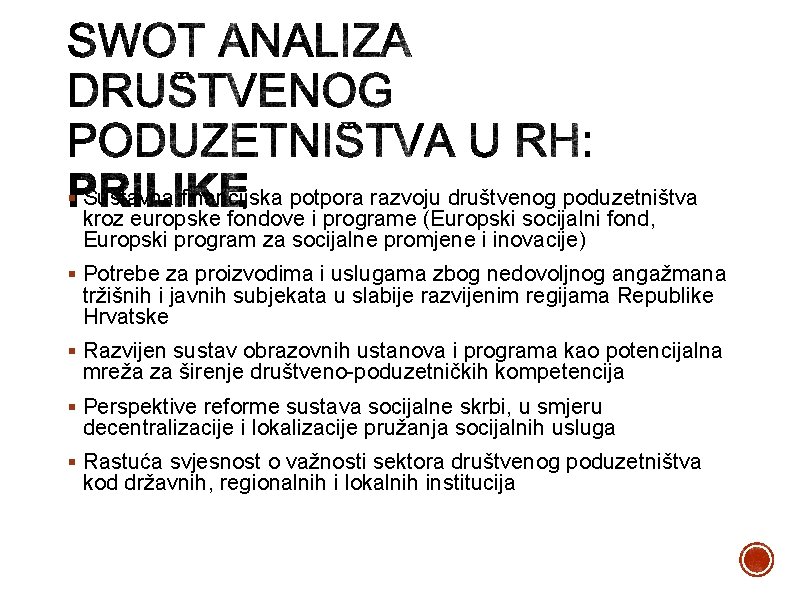 § Sustavna financijska potpora razvoju društvenog poduzetništva kroz europske fondove i programe (Europski socijalni