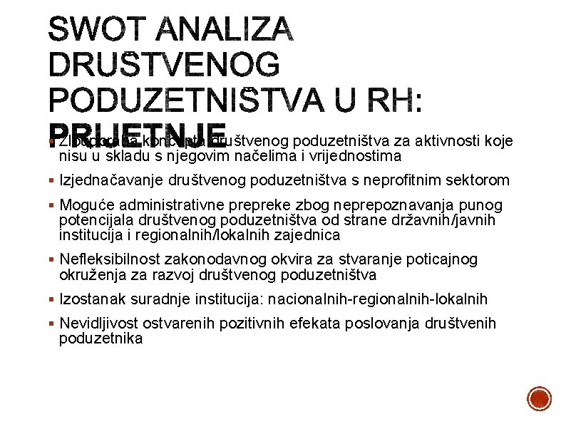 § Zlouporaba koncepta društvenog poduzetništva za aktivnosti koje nisu u skladu s njegovim načelima