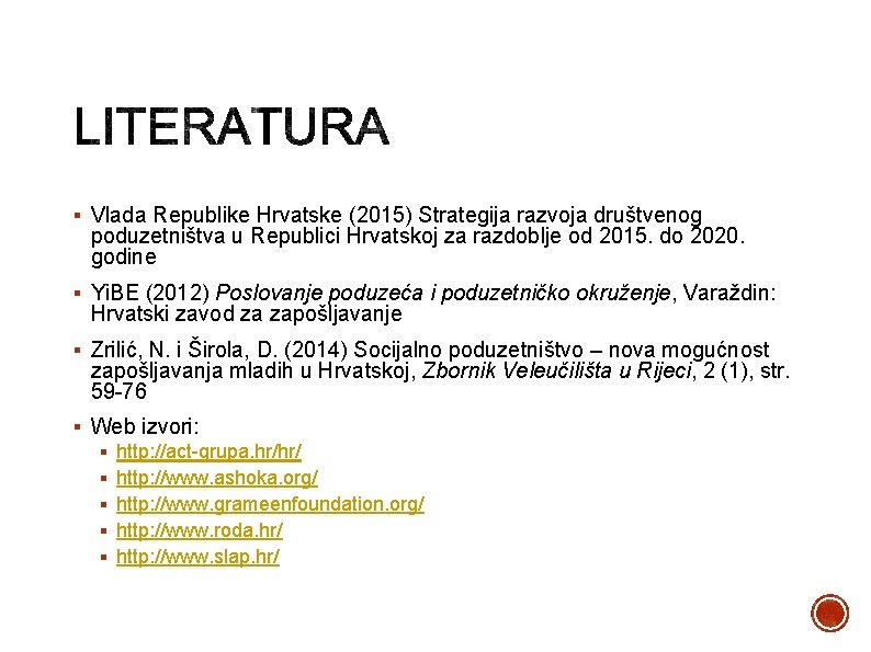 § Vlada Republike Hrvatske (2015) Strategija razvoja društvenog poduzetništva u Republici Hrvatskoj za razdoblje