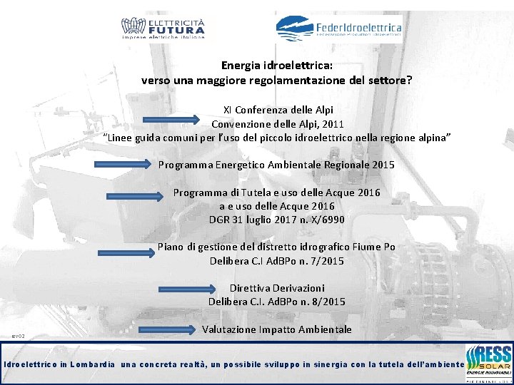 Energia idroelettrica: verso una maggiore regolamentazione del settore? XI Conferenza delle Alpi Convenzione delle