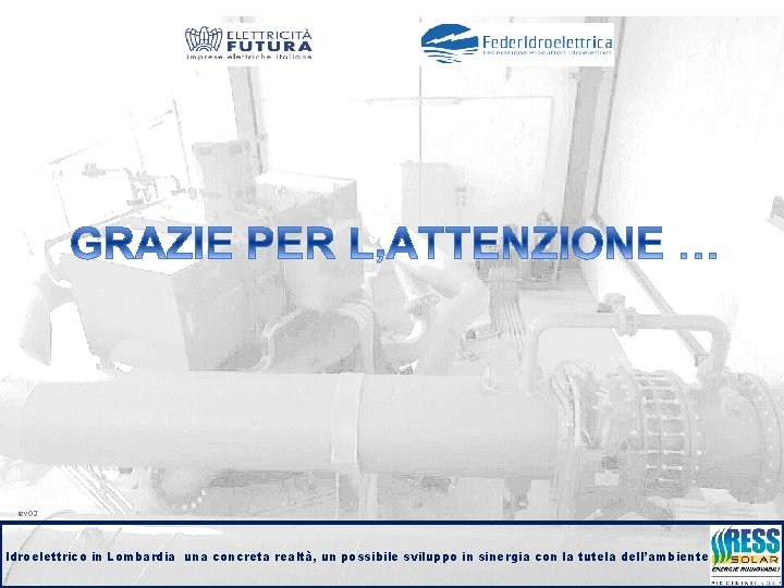 rev 02 Idroelettrico in Lombardia una concreta realtà, un possibile sviluppo in sinergia con