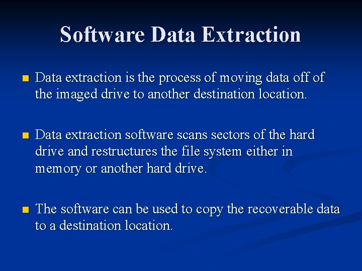 Software Data Extraction n Data extraction is the process of moving data off of