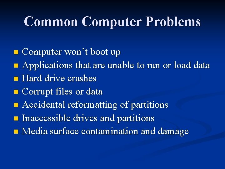 Common Computer Problems Computer won’t boot up n Applications that are unable to run
