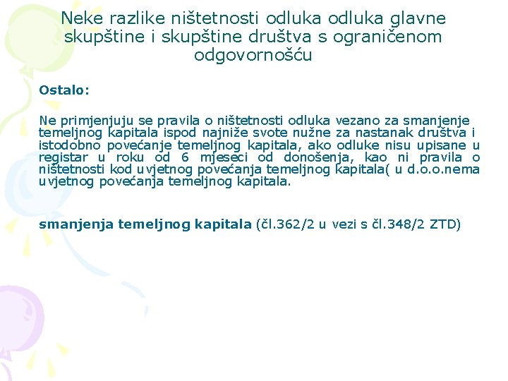 Neke razlike ništetnosti odluka glavne skupštine i skupštine društva s ograničenom odgovornošću Ostalo: Ne