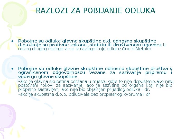 RAZLOZI ZA POBIJANJE ODLUKA • Pobojne su odluke glavne skupštine d. d. odnosno skupštine