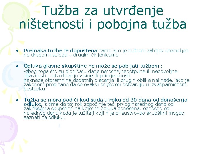 Tužba za utvrđenje ništetnosti i pobojna tužba • Preinaka tužbe je dopuštena samo ako