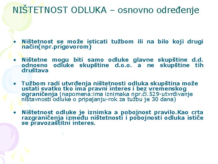 NIŠTETNOST ODLUKA – osnovno određenje • Ništetnost se može isticati tužbom ili na bilo