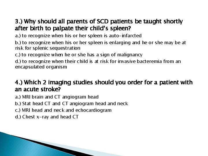 3. ) Why should all parents of SCD patients be taught shortly after birth