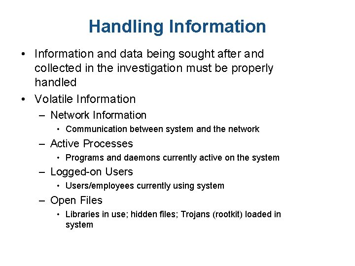 Handling Information • Information and data being sought after and collected in the investigation