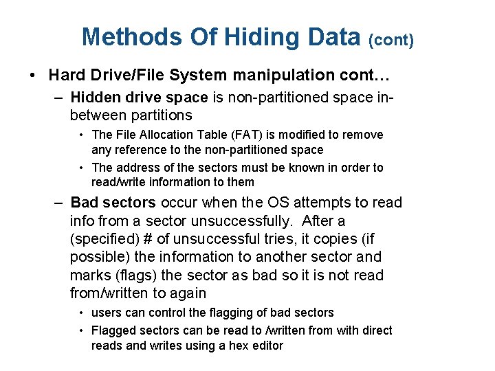 Methods Of Hiding Data (cont) • Hard Drive/File System manipulation cont… – Hidden drive