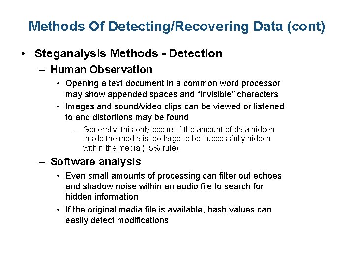 Methods Of Detecting/Recovering Data (cont) • Steganalysis Methods - Detection – Human Observation •