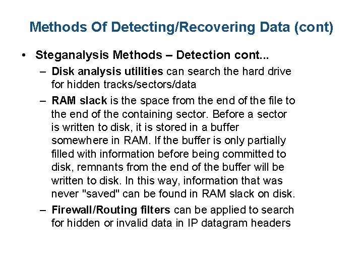 Methods Of Detecting/Recovering Data (cont) • Steganalysis Methods – Detection cont. . . –