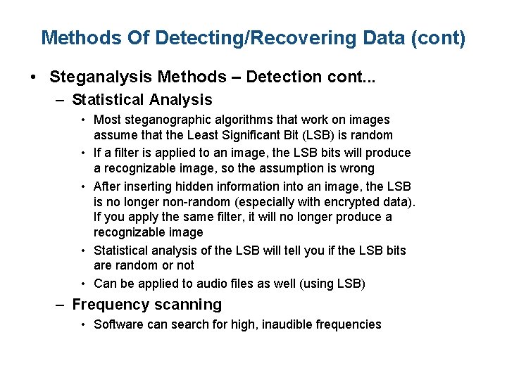 Methods Of Detecting/Recovering Data (cont) • Steganalysis Methods – Detection cont. . . –