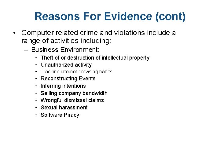 Reasons For Evidence (cont) • Computer related crime and violations include a range of