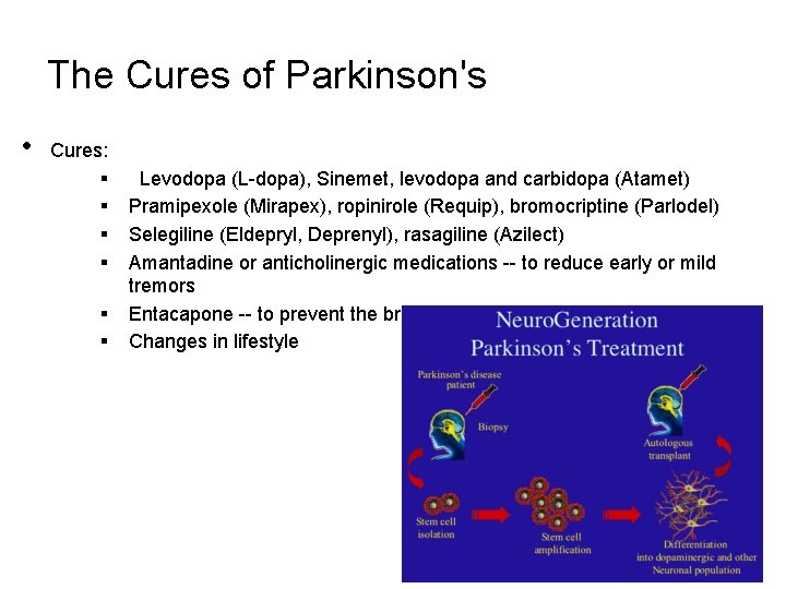 The Cures of Parkinson's • Cures: § § § Levodopa (L-dopa), Sinemet, levodopa and