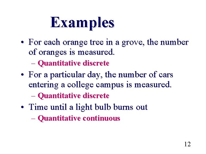 Examples • For each orange tree in a grove, the number of oranges is