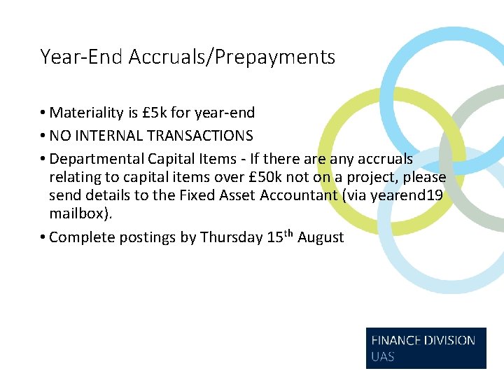 Year-End Accruals/Prepayments • Materiality is £ 5 k for year-end • NO INTERNAL TRANSACTIONS
