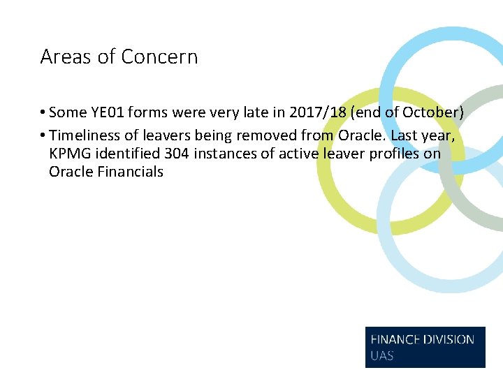 Areas of Concern • Some YE 01 forms were very late in 2017/18 (end