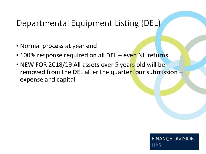 Departmental Equipment Listing (DEL) • Normal process at year end • 100% response required