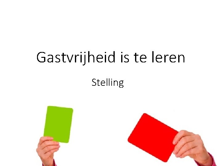 Gastvrijheid is te leren Stelling 