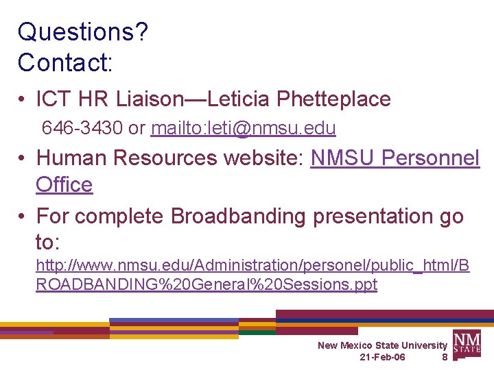 Questions? Contact: • ICT HR Liaison—Leticia Phetteplace 646 -3430 or mailto: leti@nmsu. edu •