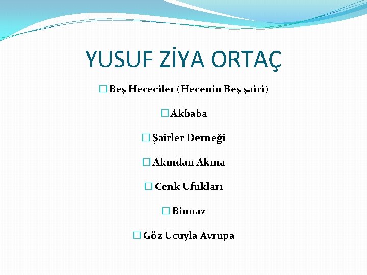 YUSUF ZİYA ORTAÇ � Beş Hececiler (Hecenin Beş şairi) � Akbaba � Şairler Derneği