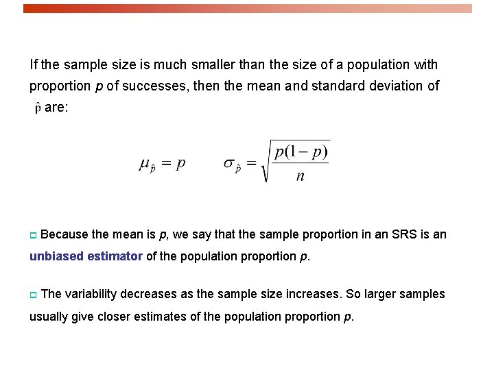 If the sample size is much smaller than the size of a population with