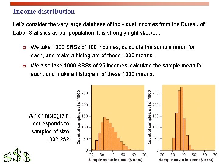 Income distribution Let’s consider the very large database of individual incomes from the Bureau