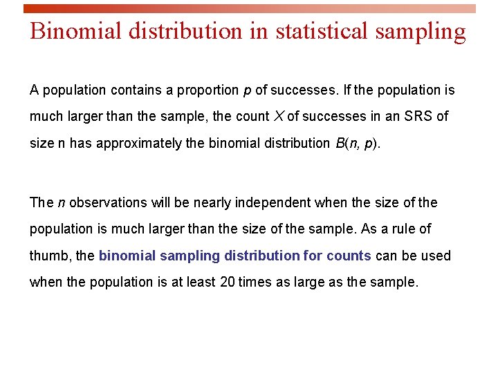 Binomial distribution in statistical sampling A population contains a proportion p of successes. If