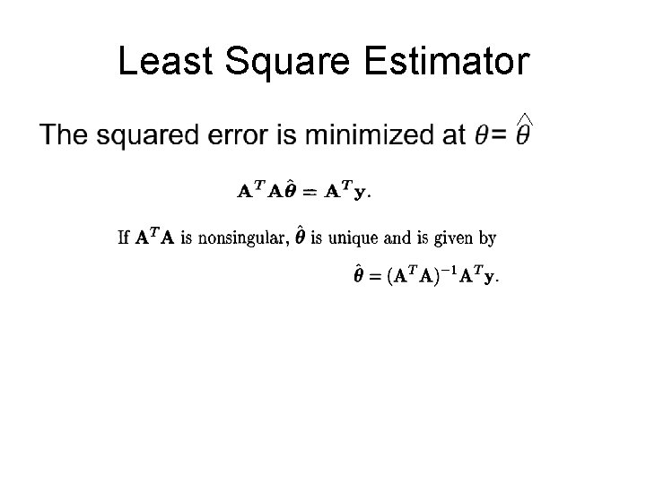 Least Square Estimator • 