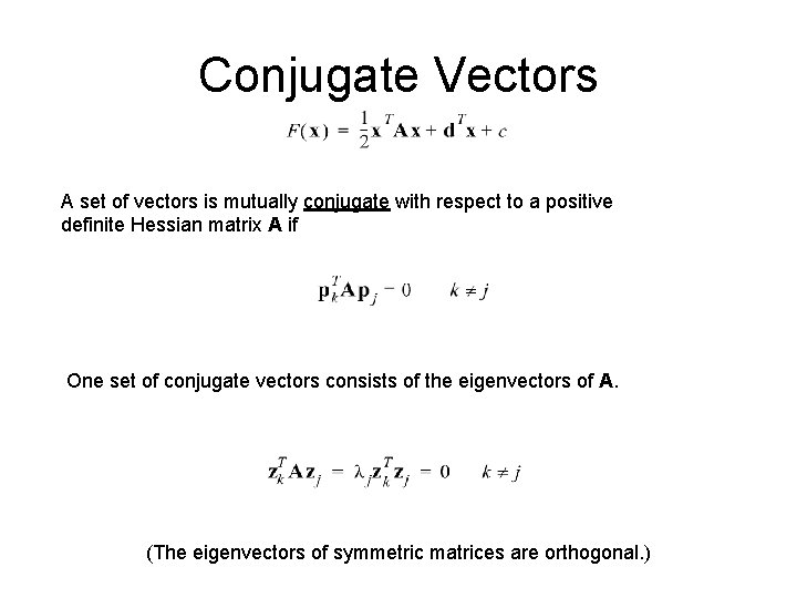 Conjugate Vectors A set of vectors is mutually conjugate with respect to a positive