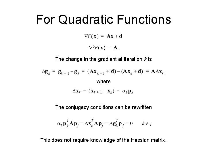 For Quadratic Functions The change in the gradient at iteration k is where The