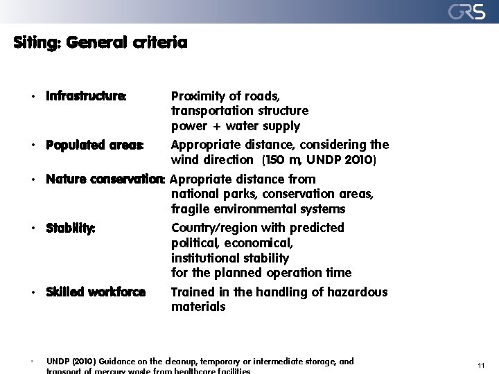 Siting: General criteria • Infrastructure: Proximity of roads, transportation structure power + water supply