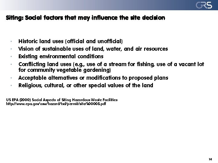 Siting: Social factors that may influence the site decision • • • Historic land